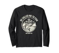 He Called Me to Fish Christian Fisherman Long Sleeve T-Shirt