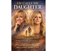 HE CALLS ME DAUGHTER: Chonda Pierce and Lynsi Snyder Revealing the Hidden Father Wounds That Shape a Woman’s Identity and the Journey Toward Healing Through Faith