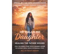 He Calls Me Daughter: Healing the Father Wound