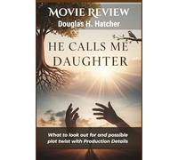 He Calls Me Daughter (Movie Review): What to look out for and possible plot twist with Production Details (AMAZING MOVIES TO WATCH 2026)