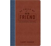 He Calls Me Friend: 90 Devotions For Men (Devotional Journals)