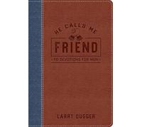 He Calls Me Friend: 90 Devotions For Men (Devotional Journals)