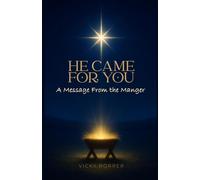 HE CAME FOR YOU: A Message From the Manger