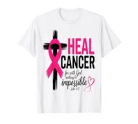 He Can Heal Cancer For With God Nothing Will Be Impossible T-Shirt