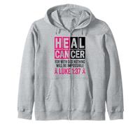 He Can Heal Cancer For With God Nothing Will Be Impossible Zip Hoodie