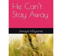 He Can’t Stay Away