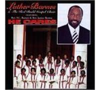 He Cares by Luther Barnes & Red Budd Choir (1998-05-03)
