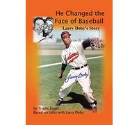 He Changed the Face of Baseball: The Larry Doby Story