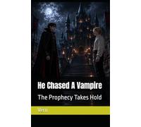 He Chased A Vampire: The Prophecy Takes Hold