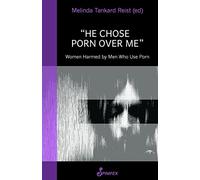 He Chose Porn Over Me: Women Harmed by Men Who Use Porn