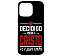 He Decidido Seguir A Cristo No Vuelvo Atras Case for iPhone 15 Pro Max