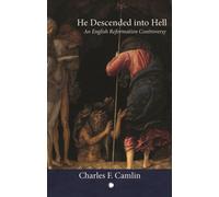 He Descended into Hell : An English Reformation Controversy