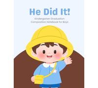He Did It! Preschool Graduation Composition Notebook for Boys: Cute Draw and Write Journal with Illustration Box and Lined Pages - Preschool Grad Gift for Boys