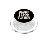 He Died For Me I Live For Him Christian Worship Scripture PopSockets PopGrip for MagSafe