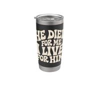 He Died for Me I Live for Him Christian Worship Scripture Stainless Steel Insulated Tumbler