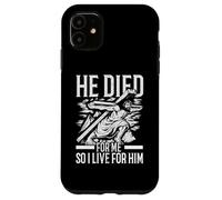 He Died For Me So I Live For Him Christian Believer Case for iPhone 11