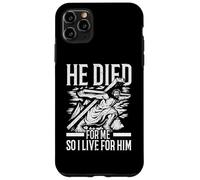 He Died For Me So I Live For Him Christian Believer Case for iPhone 11 Pro Max