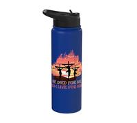 He Died for Me So I Live for Him Easter About Jesus Stainless Steel Insulated Water Bottle