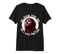 He Died for Me So I Live for Him Jesus Christ Easter Sunday Premium T-Shirt
