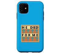 HE DIED FOR ME! Worship song with CROSSES Case for iPhone 11