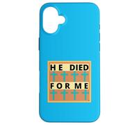 HE DIED FOR ME! Worship song with CROSSES Case for iPhone 16 Plus