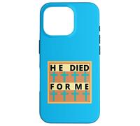 HE DIED FOR ME! Worship song with CROSSES Case for iPhone 16 Pro