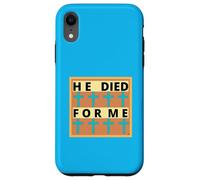 HE DIED FOR ME! Worship song with CROSSES Case for iPhone XR