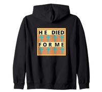 HE DIED FOR ME! Worship song with CROSSES Zip Hoodie