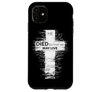 He Died So That We May Live John 10:10 Christian Cross Case for iPhone 11