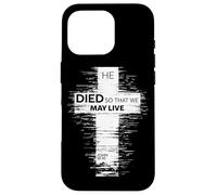 He Died So That We May Live John 10:10 Christian Cross Case for iPhone 16 Pro
