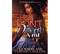 He Don't Deserve You 2: Volume 2