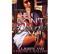 He Don't Deserve You