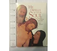 He Dwells in Your Soul: Encountering the Living God within You
