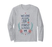 He First Loved US 1 John 4:19 Christian Bible Verse Faith Long Sleeve T-Shirt