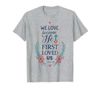 He First Loved US 1 John 4:19 Christian Bible Verse Faith T-Shirt