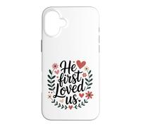 He First Loved Us Christian Jesus Case for iPhone 16 Plus