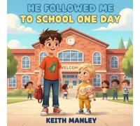 He Followed Me To School One Day (The Adventures Of Silas)