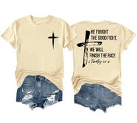 He Fought The Good Fight Shirt We Will Finish The Race Shirt Faith Cross Graphic Tee