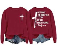 He Fought The Good Fight Sweatshirt We Will Finish The Race Hoodie Faith Cross Graphic Pullover Top Claret