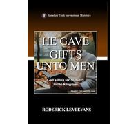He Gave Gifts Unto Men: God's Plan for Ministry in the Kingdom (1) (Abundant Truth Leadership)