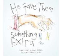 He Gave Them Something Extra