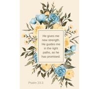 He Gives Me New Strength - Psalm 23:3 Floral Christian Journal | Cream Scripture Notebook with Yellow & Blue Flowers | 6x9 Lined