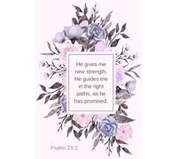 He Gives Me New Strength - Psalm 23:3 Pink Floral Christian Journal | Scripture Notebook with Pink & Purple Flowers | 6x9 Lined