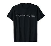 He Gives me Peace Christian Bible Verse Scripture Religion T-Shirt