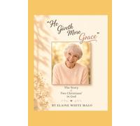 He Giveth More Grace: The Story of Two Christians in God