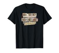 He Goes Before Me Deuteronomy 31:8 Christian Design T-Shirt