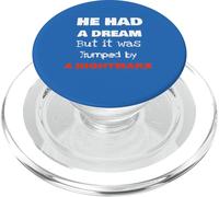 He Had A Dream Nightmare Graphic Novelty Dark Humor PopSockets PopGrip for MagSafe