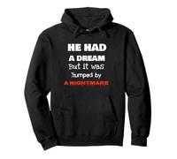 He Had A Dream Nightmare Graphic Novelty Dark Humor Pullover Hoodie