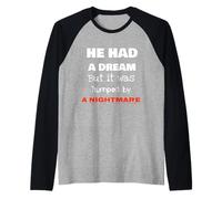He Had A Dream Nightmare Graphic Novelty Dark Humor Raglan Baseball Tee