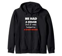 He Had A Dream Nightmare Graphic Novelty Dark Humor Zip Hoodie